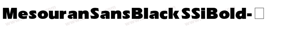 Mesouran Sans Black SSi Bold字体转换
